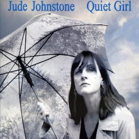 Acclaimed songwriter Jude Johnstone Releases Her 5th CD "Quiet Girl" Acclaimed songwriter Jude Johnstone Releases Her 5th CD "Quiet Girl"