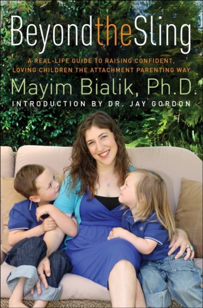 Beyond the Sling by Mayim Bialik (Beyond The Sling? Honey, I'm Still Trying To Get In One!) Beyond the Sling by Mayim Bialik (Beyond The Sling? Honey, I'm Still Trying To Get In One!)