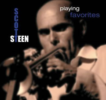 Scott Steen, Bette's Solo Trumpeteer (KMB) Releases New CD, "Playing Favorites" Scott Steen: Playing Favorites CD Cover