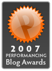 Why Not? The 2007 Performancing Blog Awards Nominations (Need Write-Ins) Why Not? The 2007 Performancing Blog Awards Nominations (Need Write-Ins)